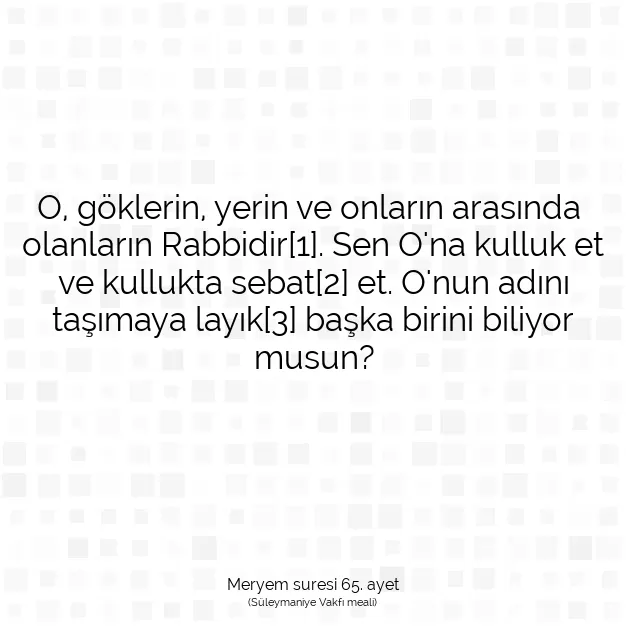 Ayetbul | Kuran Mealleri | Quran | Meryem suresi 65. ayet