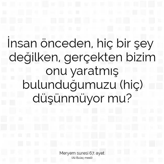 Ayetbul | Kuran Mealleri | Quran | Meryem suresi 67. ayet