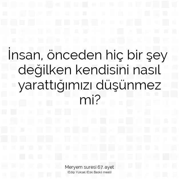 Ayetbul | Kuran Mealleri | Quran | Meryem suresi 67. ayet