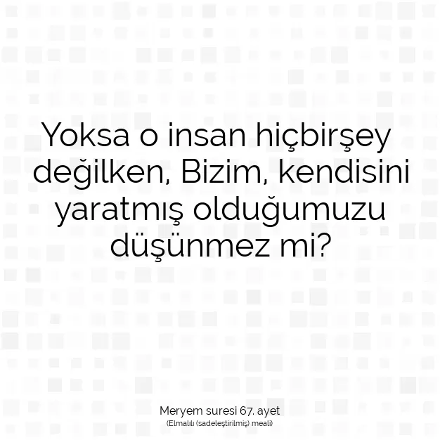 Ayetbul | Kuran Mealleri | Quran | Meryem suresi 67. ayet