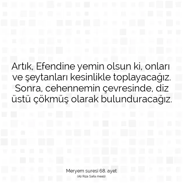 Ayetbul | Kuran Mealleri | Quran | Meryem suresi 68. ayet