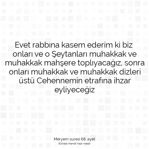 Ayetbul | Kuran Mealleri | Quran | Meryem suresi 68. ayet