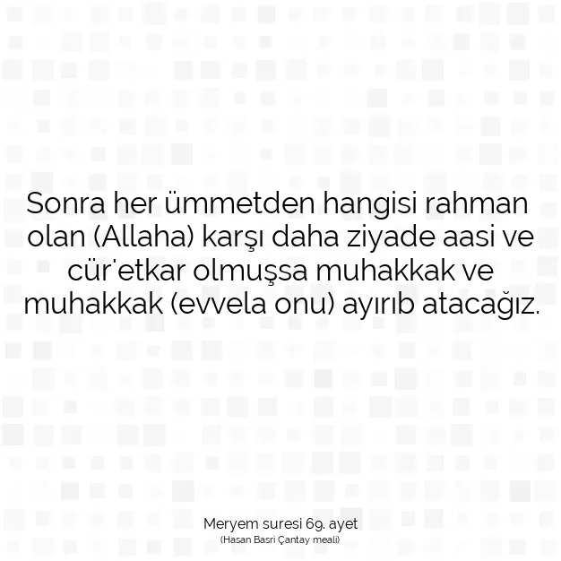 Ayetbul | Kuran Mealleri | Quran | Meryem suresi 69. ayet