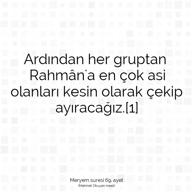 Ayetbul | Kuran Mealleri | Quran | Meryem suresi 69. ayet