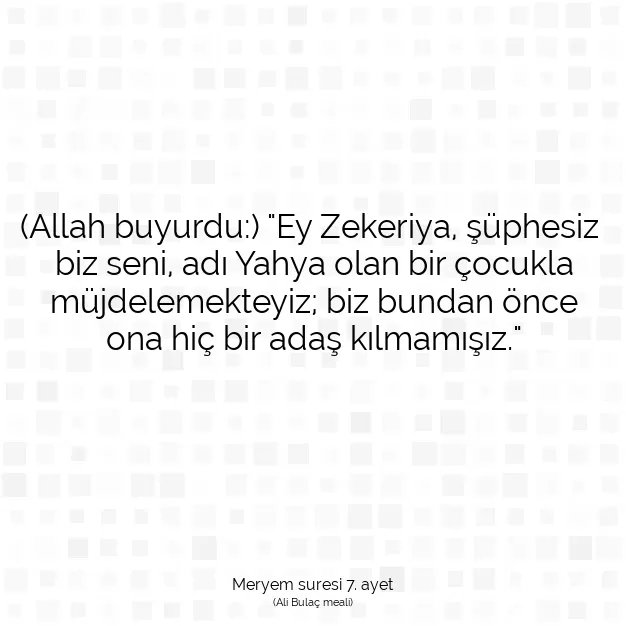 Ayetbul | Kuran Mealleri | Quran | Meryem suresi 7. ayet