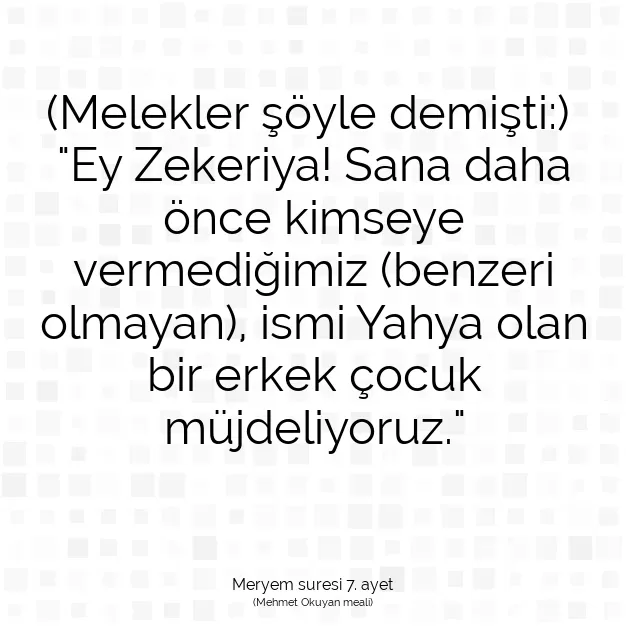 Ayetbul | Kuran Mealleri | Quran | Meryem suresi 7. ayet