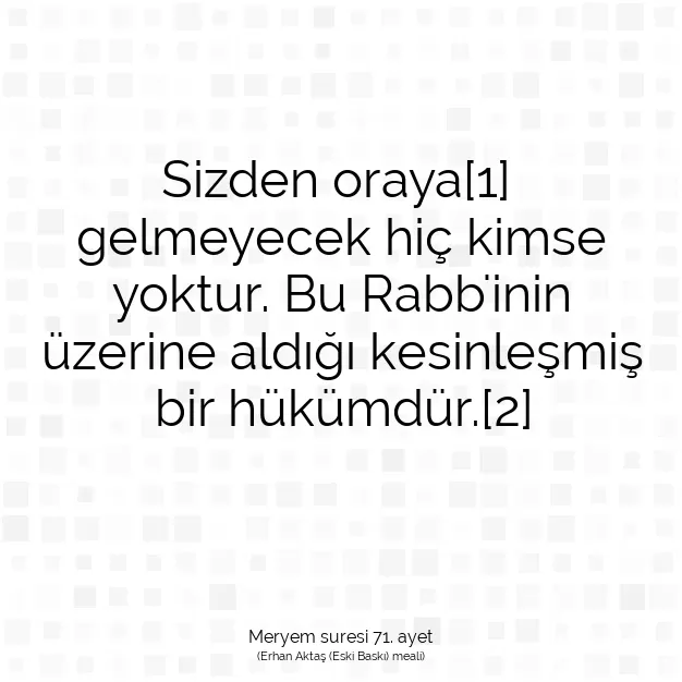 Ayetbul | Kuran Mealleri | Quran | Meryem suresi 71. ayet