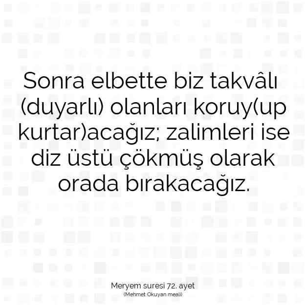 Ayetbul | Kuran Mealleri | Quran | Meryem suresi 72. ayet