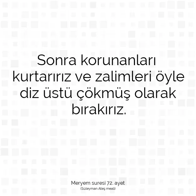 Ayetbul | Kuran Mealleri | Quran | Meryem suresi 72. ayet