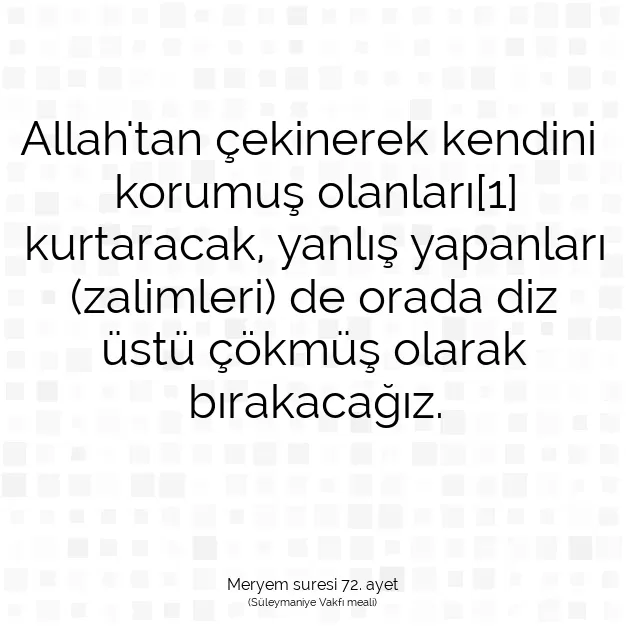 Ayetbul | Kuran Mealleri | Quran | Meryem suresi 72. ayet