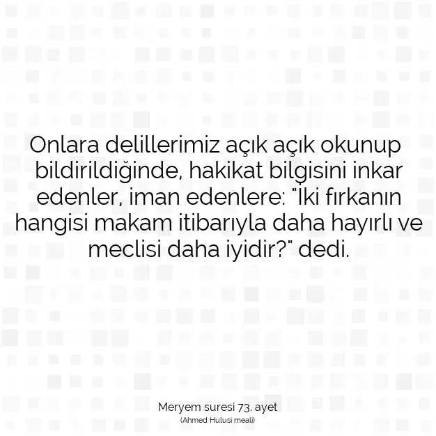 Ayetbul | Kuran Mealleri | Quran | Meryem suresi 73. ayet