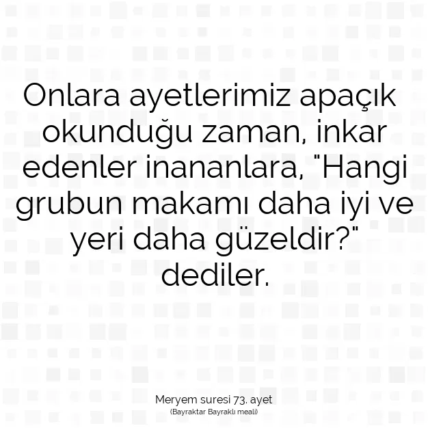 Ayetbul | Kuran Mealleri | Quran | Meryem suresi 73. ayet