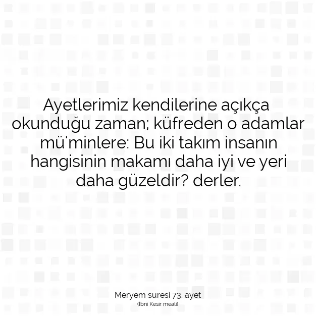 Ayetbul | Kuran Mealleri | Quran | Meryem suresi 73. ayet