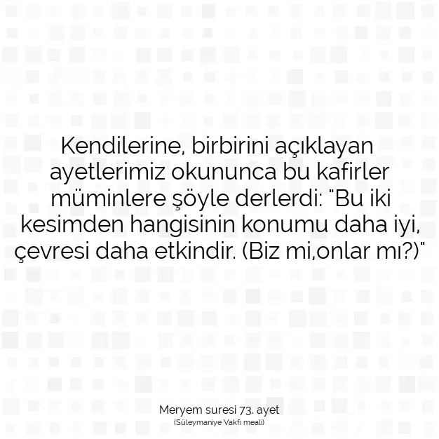 Ayetbul | Kuran Mealleri | Quran | Meryem suresi 73. ayet