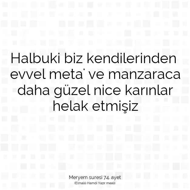 Ayetbul | Kuran Mealleri | Quran | Meryem suresi 74. ayet