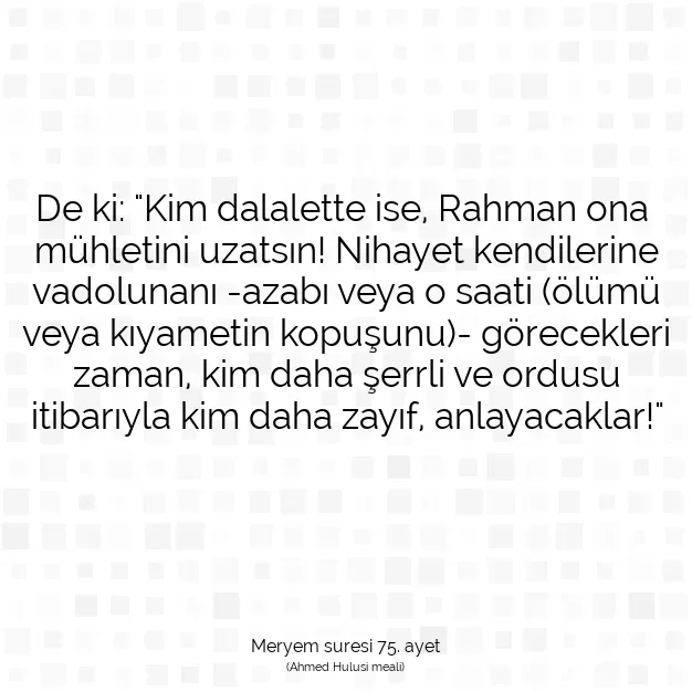 Ayetbul | Kuran Mealleri | Quran | Meryem suresi 75. ayet