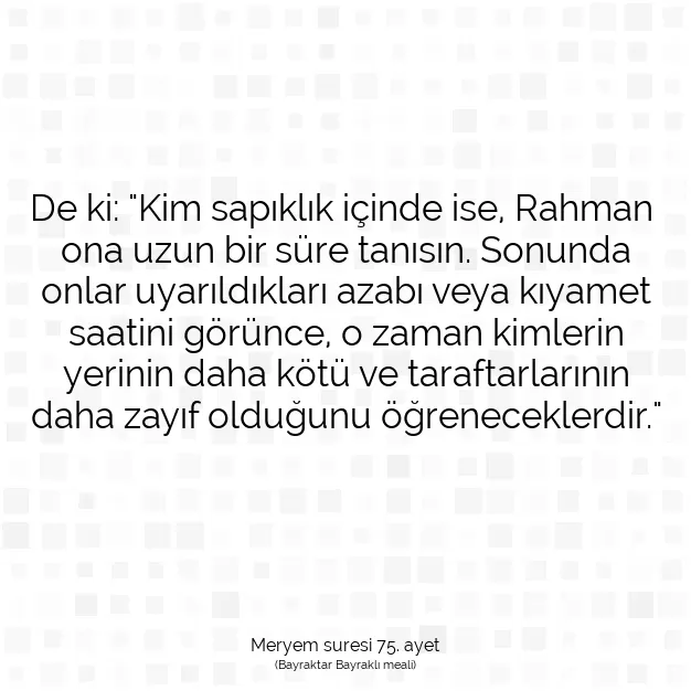 Ayetbul | Kuran Mealleri | Quran | Meryem suresi 75. ayet