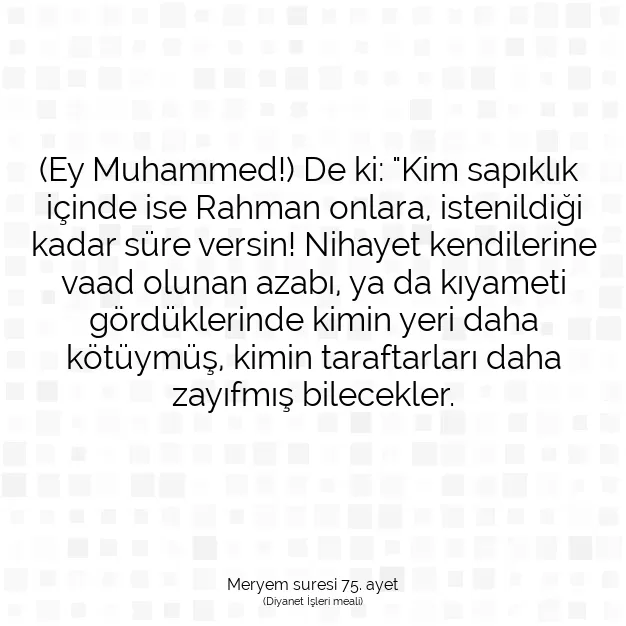 Ayetbul | Kuran Mealleri | Quran | Meryem suresi 75. ayet