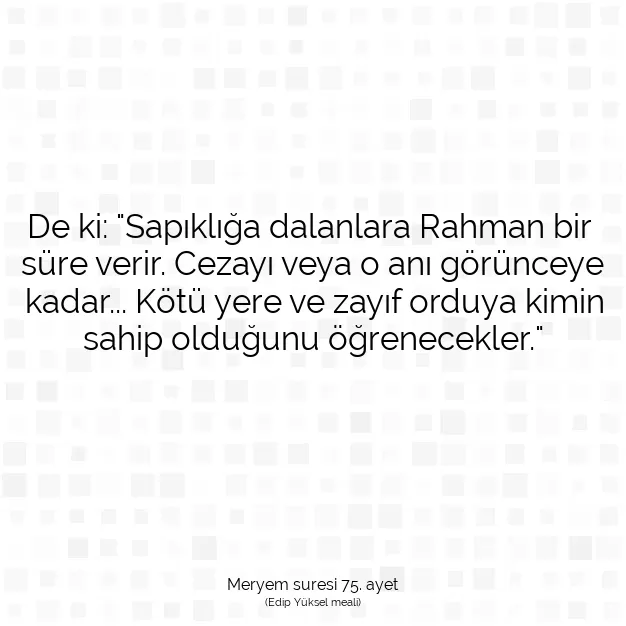 Ayetbul | Kuran Mealleri | Quran | Meryem suresi 75. ayet