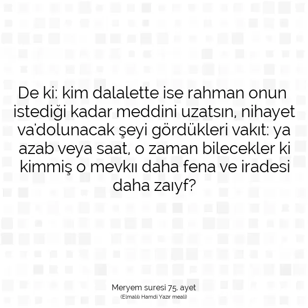 Ayetbul | Kuran Mealleri | Quran | Meryem suresi 75. ayet