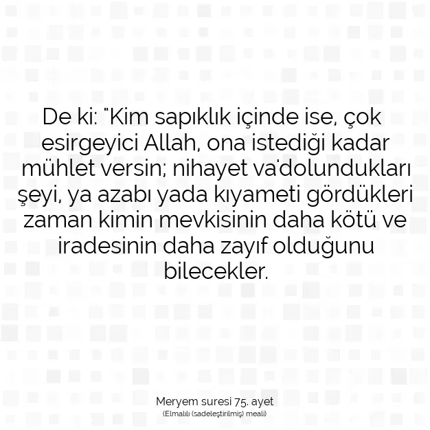 Ayetbul | Kuran Mealleri | Quran | Meryem suresi 75. ayet