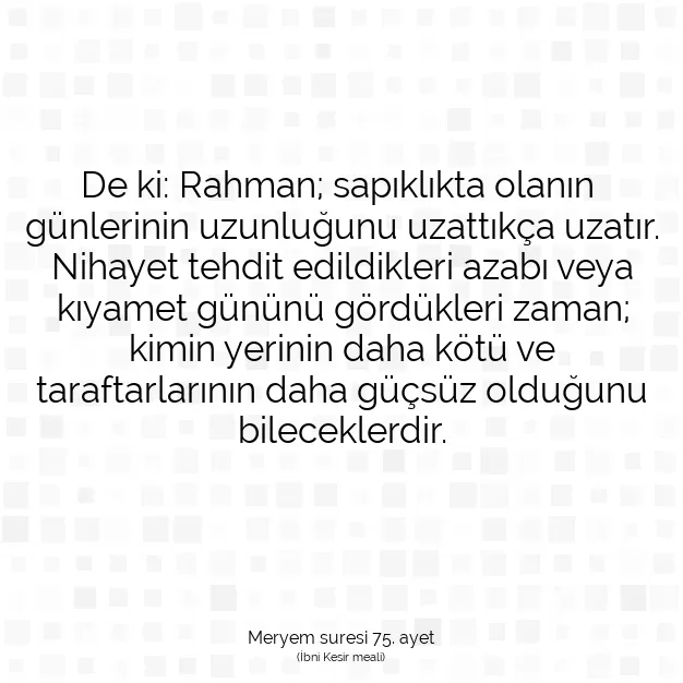 Ayetbul | Kuran Mealleri | Quran | Meryem suresi 75. ayet