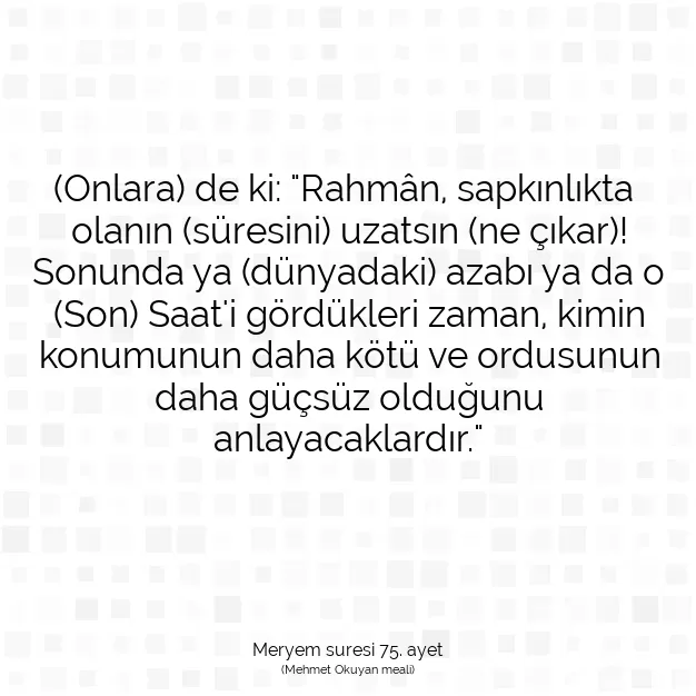 Ayetbul | Kuran Mealleri | Quran | Meryem suresi 75. ayet