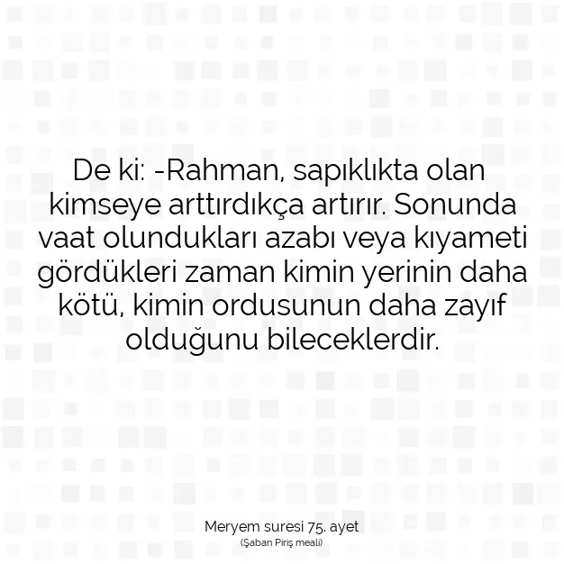 Ayetbul | Kuran Mealleri | Quran | Meryem suresi 75. ayet