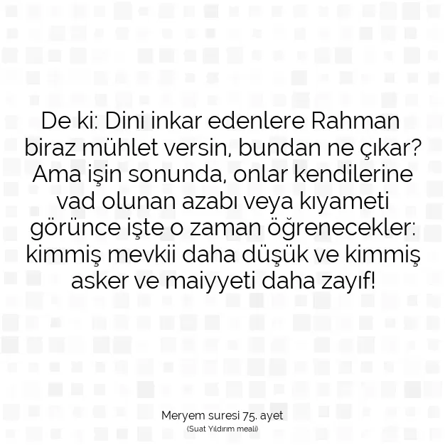 Ayetbul | Kuran Mealleri | Quran | Meryem suresi 75. ayet