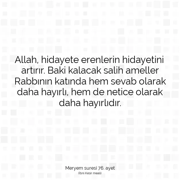 Ayetbul | Kuran Mealleri | Quran | Meryem suresi 76. ayet