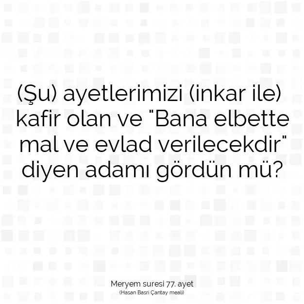 Ayetbul | Kuran Mealleri | Quran | Meryem suresi 77. ayet