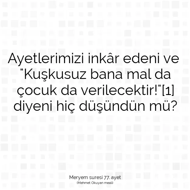 Ayetbul | Kuran Mealleri | Quran | Meryem suresi 77. ayet