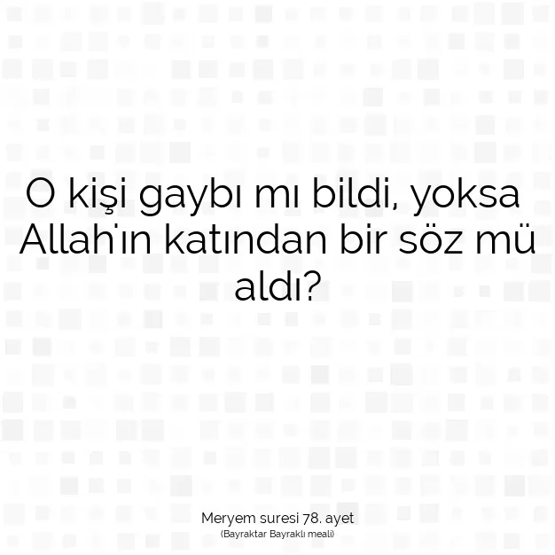 Ayetbul | Kuran Mealleri | Quran | Meryem suresi 78. ayet