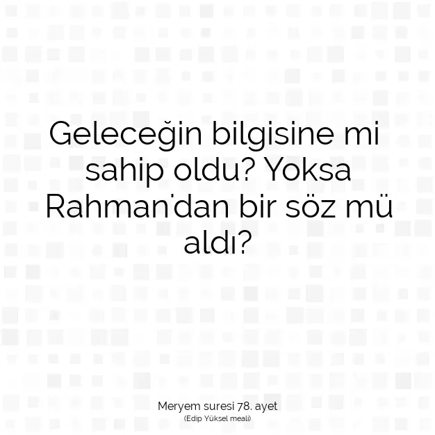 Ayetbul | Kuran Mealleri | Quran | Meryem suresi 78. ayet