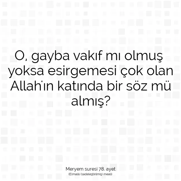 Ayetbul | Kuran Mealleri | Quran | Meryem suresi 78. ayet