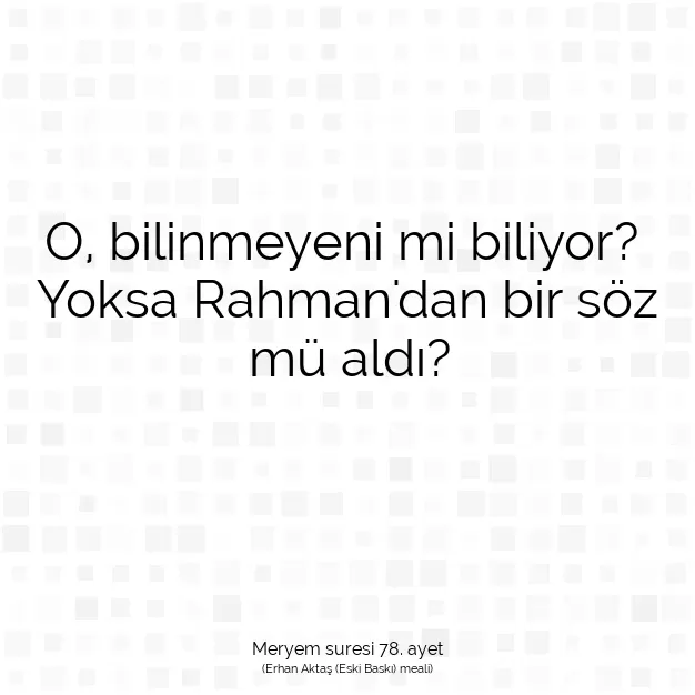 Ayetbul | Kuran Mealleri | Quran | Meryem suresi 78. ayet