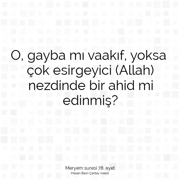 Ayetbul | Kuran Mealleri | Quran | Meryem suresi 78. ayet