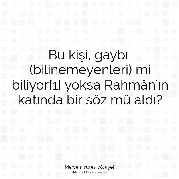 Ayetbul | Kuran Mealleri | Quran | Meryem suresi 78. ayet