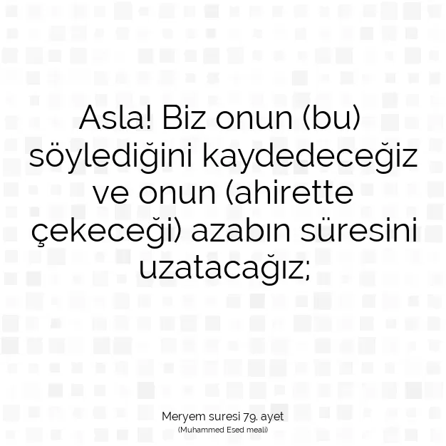 Ayetbul | Kuran Mealleri | Quran | Meryem suresi 79. ayet