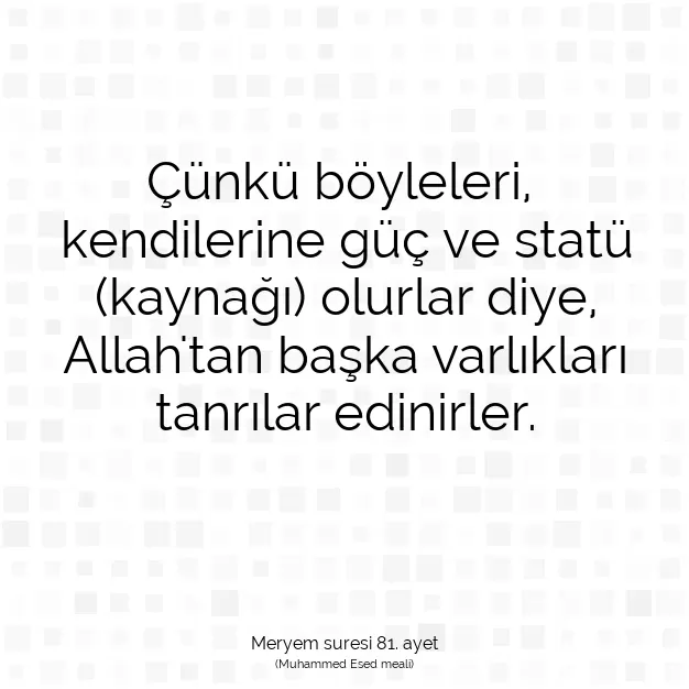 Ayetbul | Kuran Mealleri | Quran | Meryem suresi 81. ayet