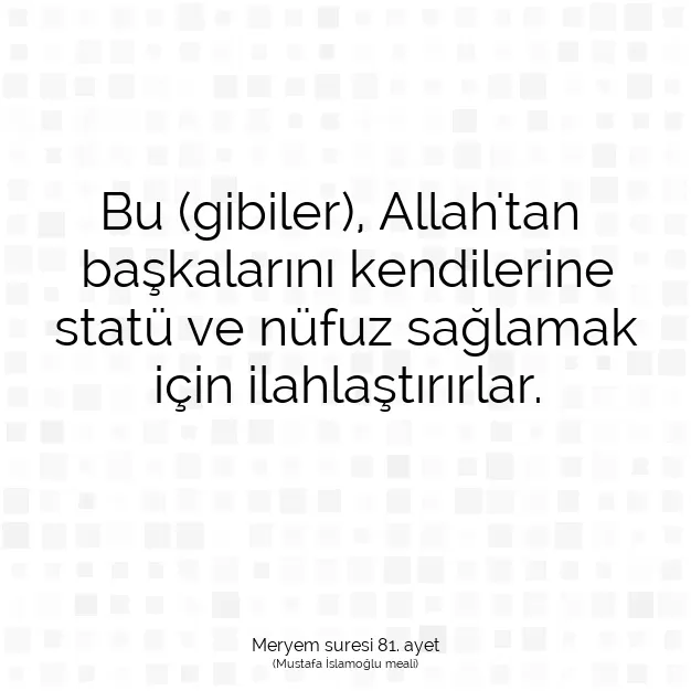 Ayetbul | Kuran Mealleri | Quran | Meryem suresi 81. ayet