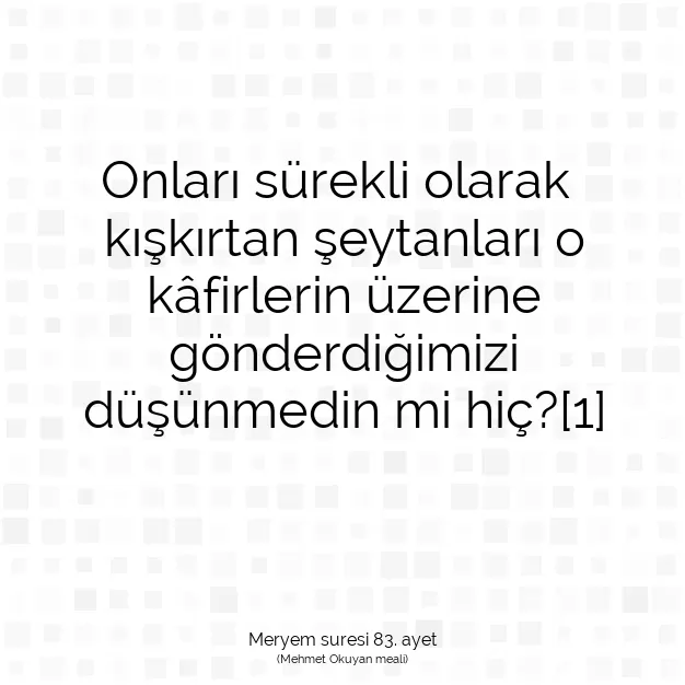 Ayetbul | Kuran Mealleri | Quran | Meryem suresi 83. ayet