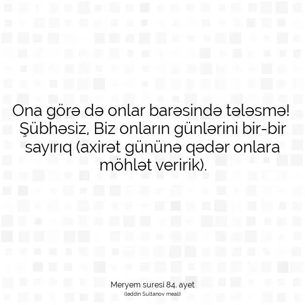 Ayetbul | Kuran Mealleri | Quran | Meryem suresi 84. ayet