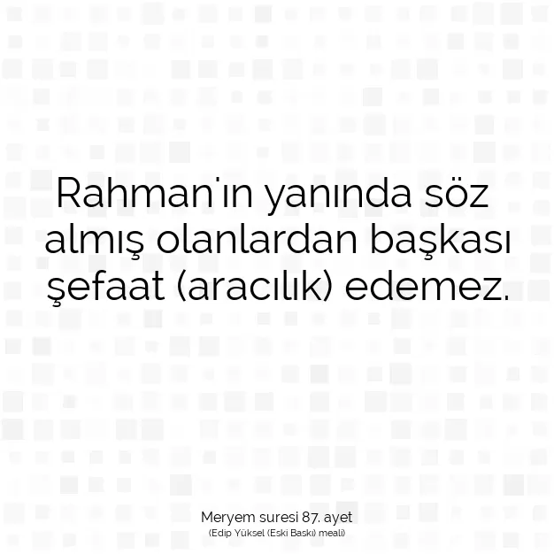 Ayetbul | Kuran Mealleri | Quran | Meryem suresi 87. ayet