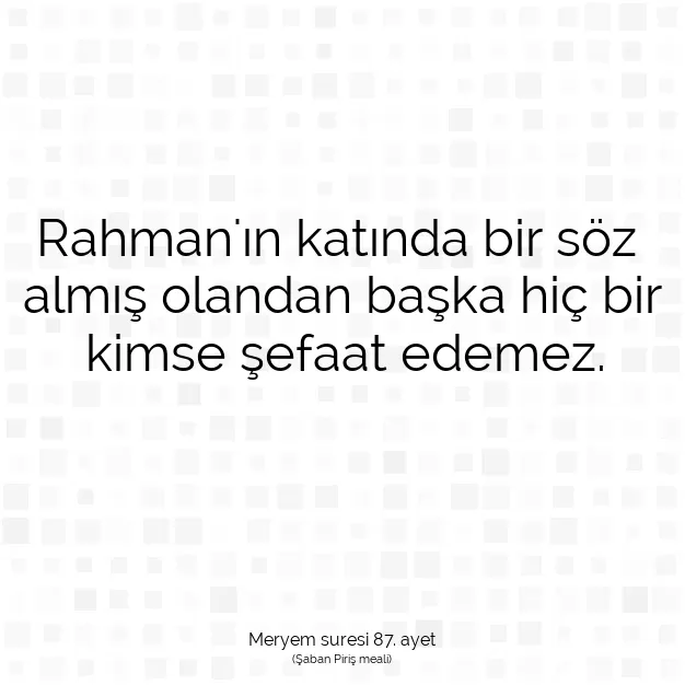 Ayetbul | Kuran Mealleri | Quran | Meryem suresi 87. ayet