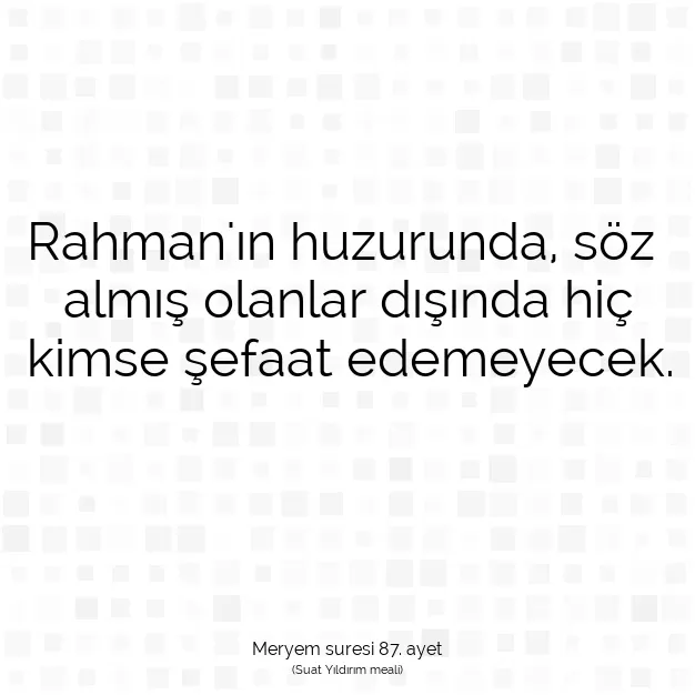 Ayetbul | Kuran Mealleri | Quran | Meryem suresi 87. ayet