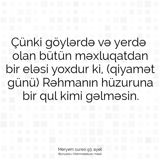 Ayetbul | Kuran Mealleri | Quran | Meryem suresi 93. ayet