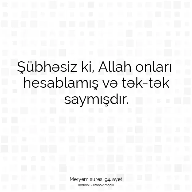 Ayetbul | Kuran Mealleri | Quran | Meryem suresi 94. ayet