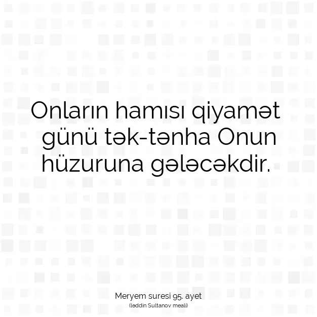 Ayetbul | Kuran Mealleri | Quran | Meryem suresi 95. ayet