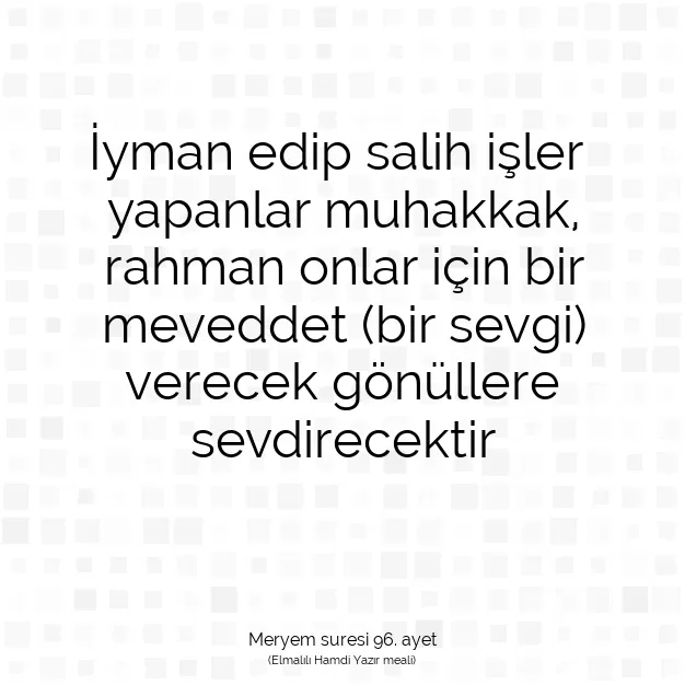 Ayetbul | Kuran Mealleri | Quran | Meryem suresi 96. ayet